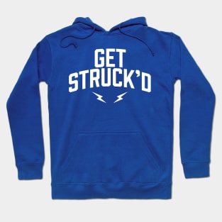 Get Struck'd Hoodie